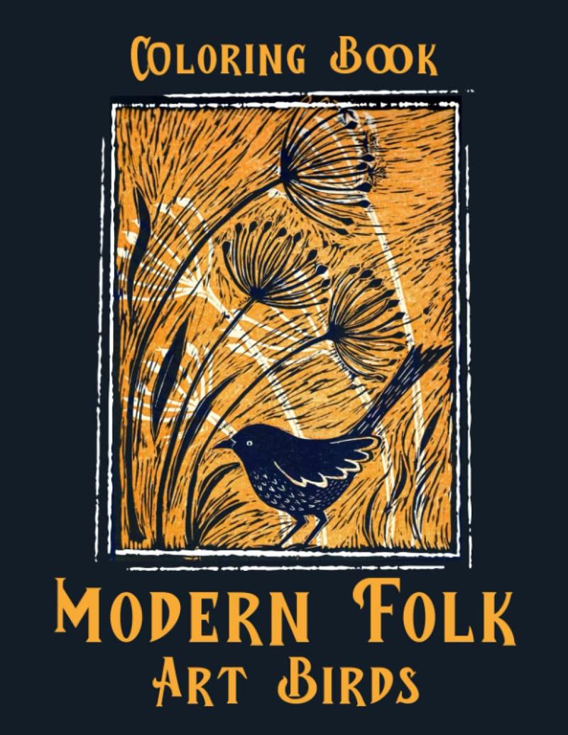 Modern Folk Art Birds Coloring Book: 30+ Mindful And Peaceful Bird Premium Illustrations, Calming Coloring Pages For Adults Stress Relieving